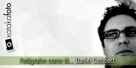 Fotógrafos como tú: Daniel Cuthbert