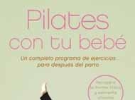 Pilates con tu bebé: programa de ejercicios para después del parto