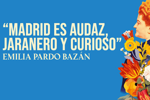 Las citas del centenario de Pardo Bazán: Madrid 2021