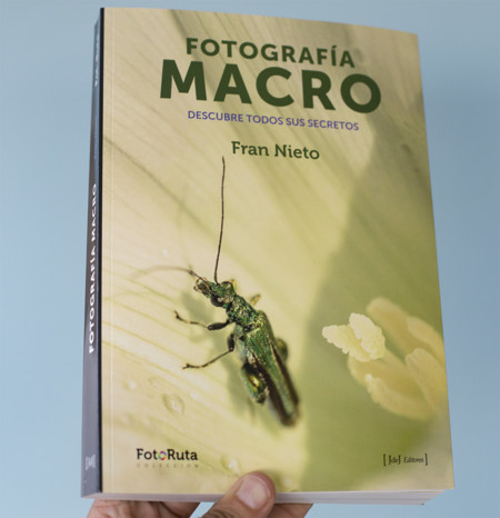 ‘Fotografía Macro’, de Fran Nieto, el libro (casi) definitivo