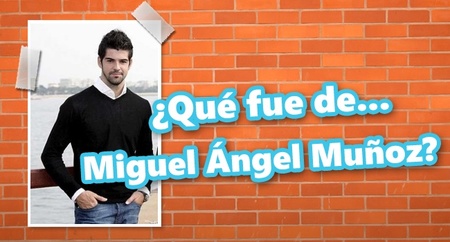¿Qué fue de... Miguel Ángel Muñoz?