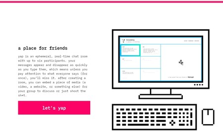 Yap, el chat para un máximo de seis participantes en el que solo puedes ver el último mensaje de cada persona