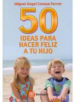 50 ideas para hacer feliz a tu hijo