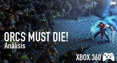 'Orcs Must Die!' para Xbox 360: análisis
