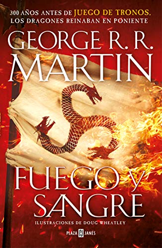 Fuego y Sangre (Canción de hielo y fuego): 300 años antes de Juego de Tronos. (Dinastía Targaryen: La Casa del Dragón) (Fantascy)