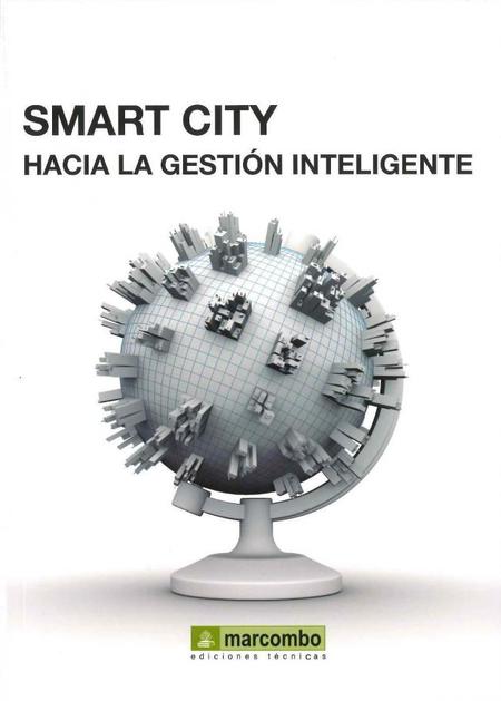 Smart City hacia la gestión inteligente, mejorar la calidad de vida con la domótica