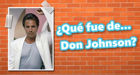 ¿Qué fue de... Don Johnson?