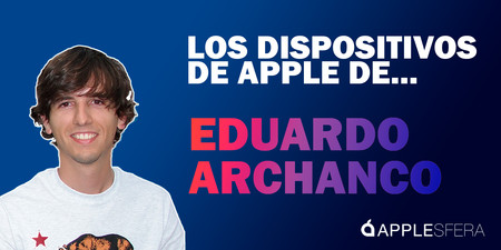 Los dispositivos de Apple de Eduardo Archanco: iPhone, iPad, iMac y Apple Watch, y qué uso hace de ellos