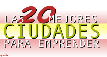 Ranking de las 20 mejores ciudades españolas para emprender