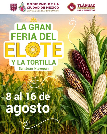 Aparta la fecha: llega la Feria del Elote y la Tortilla 2026 a Tláhuac con recetas ancestrales y antojitos este fin de semana