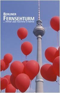 La Torre de Televisión en Berlín: mirador-restaurante a 204 metros