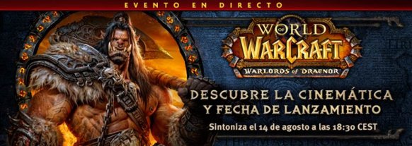 Warlords of Draenor: Blizzard revelará la cinemática y la fecha de lanzamiento el día 14 de agosto