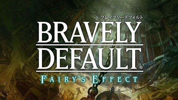 Bravely Default: Fairy’s Effect, el tercer Bravely Default llegará en 2017