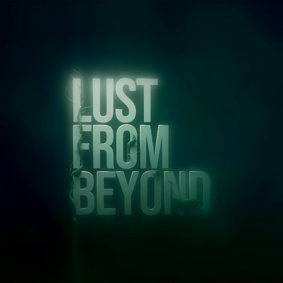 Lust From Beyond