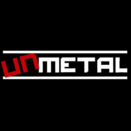 UnMetal